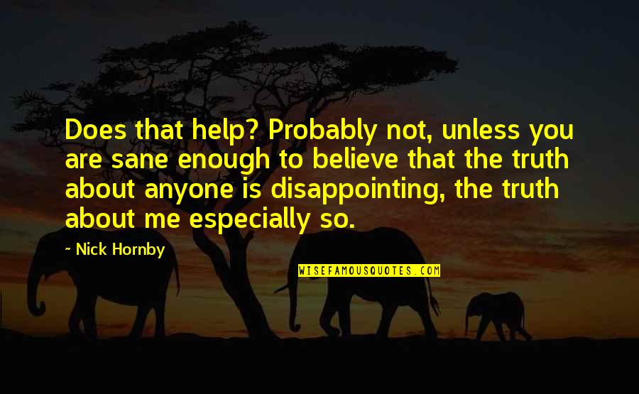 Inspirational Cheetah Quotes By Nick Hornby: Does that help? Probably not, unless you are