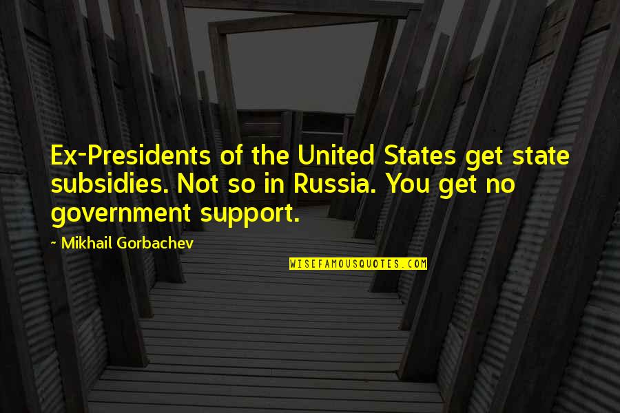 Inspirational Chocolates Quotes By Mikhail Gorbachev: Ex-Presidents of the United States get state subsidies. Inspirational Chocolates Quotes By Mikhail Gorbachev: Ex-Presidents of the United States get state subsidies.
