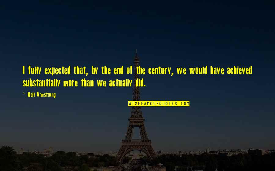 Inspirational Christian Dance Quotes By Neil Armstrong: I fully expected that, by the end of Inspirational Christian Dance Quotes By Neil Armstrong: I fully expected that, by the end of
