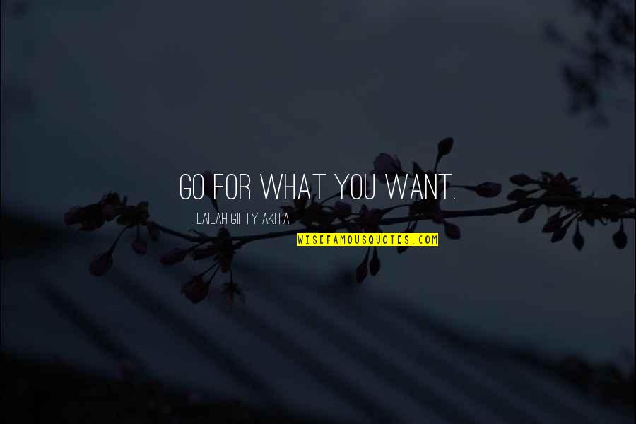 Inspirational Christian Marriage Quotes By Lailah Gifty Akita: Go for what you want. Inspirational Christian Marriage Quotes By Lailah Gifty Akita: Go for what you want.