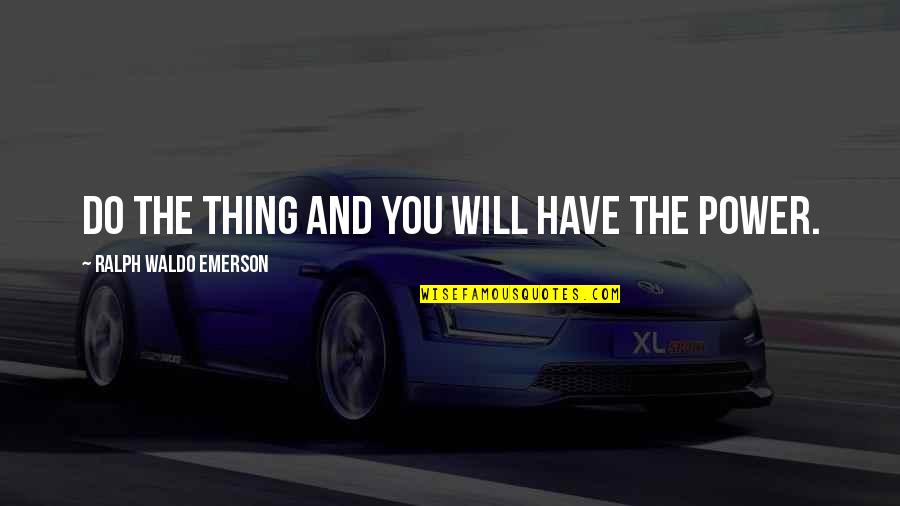 Inspirational Colour Quotes By Ralph Waldo Emerson: Do the thing and you will have the Inspirational Colour Quotes By Ralph Waldo Emerson: Do the thing and you will have the