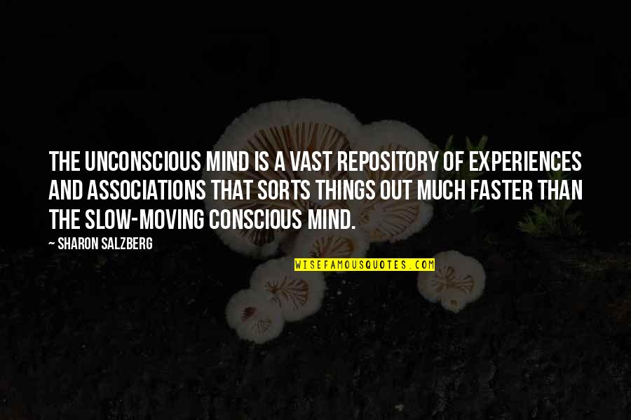 Inspirational Communication Quotes By Sharon Salzberg: The unconscious mind is a vast repository of