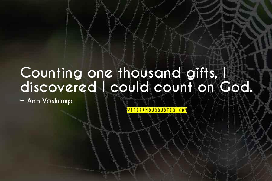 Inspirational Construction Quotes By Ann Voskamp: Counting one thousand gifts, I discovered I could