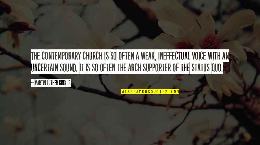 Inspirational Contemporary Quotes By Martin Luther King Jr.: The contemporary church is so often a weak,