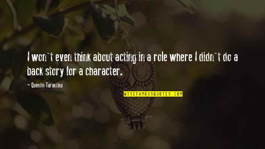 Inspirational Courtesy Quotes By Quentin Tarantino: I won't even think about acting in a