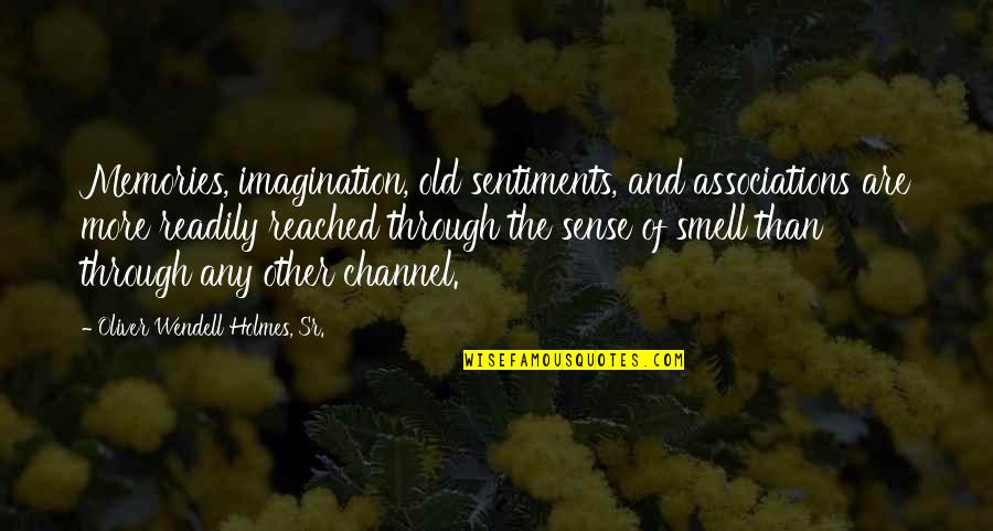 Inspirational Dc Quotes By Oliver Wendell Holmes, Sr.: Memories, imagination, old sentiments, and associations are more Inspirational Dc Quotes By Oliver Wendell Holmes, Sr.: Memories, imagination, old sentiments, and associations are more