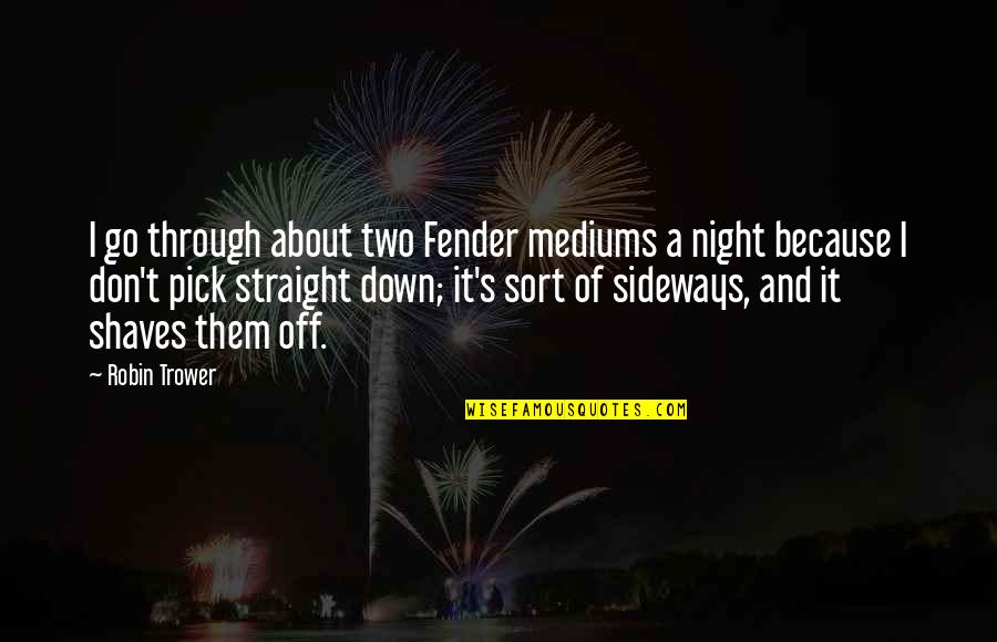 Inspirational Dean Winchester Quotes By Robin Trower: I go through about two Fender mediums a