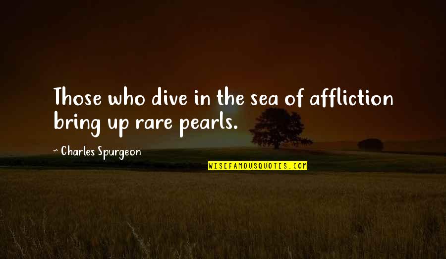 Inspirational Decal Quotes By Charles Spurgeon: Those who dive in the sea of affliction