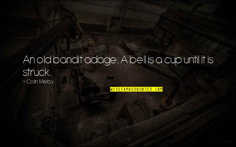 Inspirational Decal Quotes By Colin Meloy: An old bandit adage: A bell is a