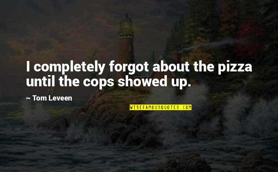 Inspirational Deliverance Quotes By Tom Leveen: I completely forgot about the pizza until the