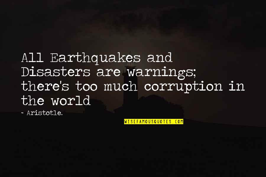 Inspirational Disasters Quotes By Aristotle.: All Earthquakes and Disasters are warnings; there's too