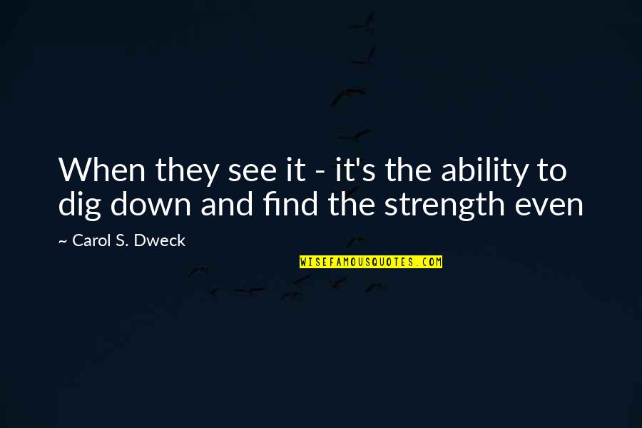 Inspirational Diversity Quotes By Carol S. Dweck: When they see it - it's the ability