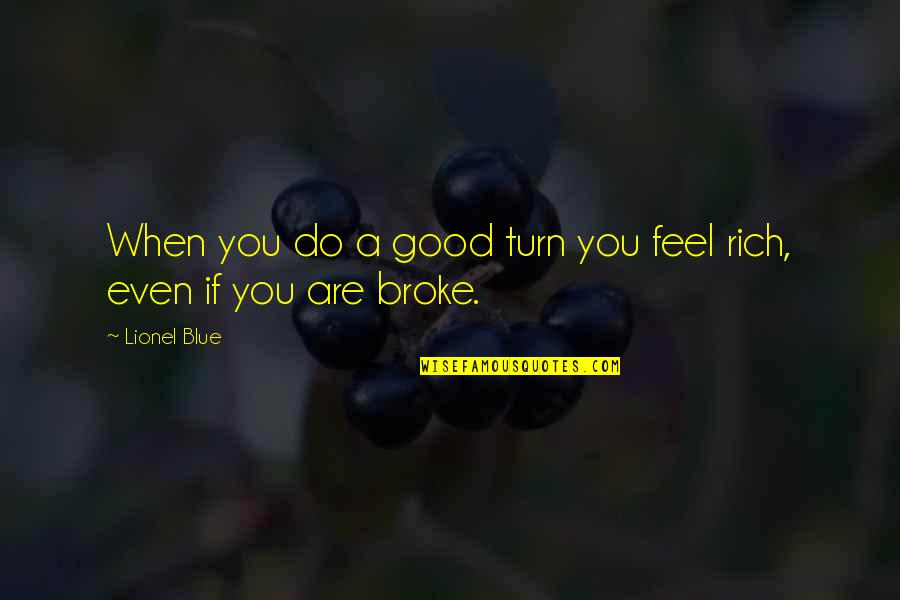Inspirational Do Good Quotes By Lionel Blue: When you do a good turn you feel
