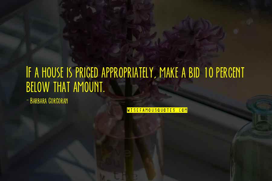 Inspirational Dolphin Quotes By Barbara Corcoran: If a house is priced appropriately, make a
