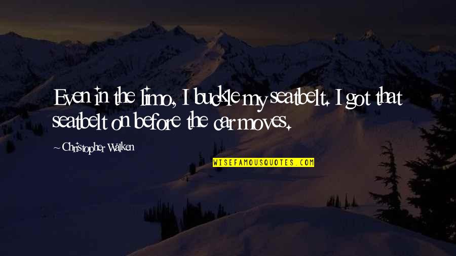 Inspirational Drag Queen Quotes By Christopher Walken: Even in the limo, I buckle my seatbelt. Inspirational Drag Queen Quotes By Christopher Walken: Even in the limo, I buckle my seatbelt.