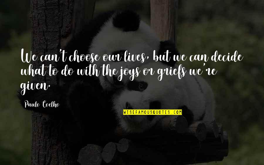 Inspirational Dreamcatcher Quotes By Paulo Coelho: We can't choose our lives, but we can Inspirational Dreamcatcher Quotes By Paulo Coelho: We can't choose our lives, but we can