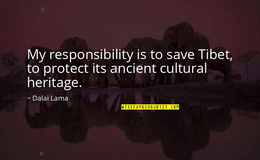 Inspirational Dusk Quotes By Dalai Lama: My responsibility is to save Tibet, to protect