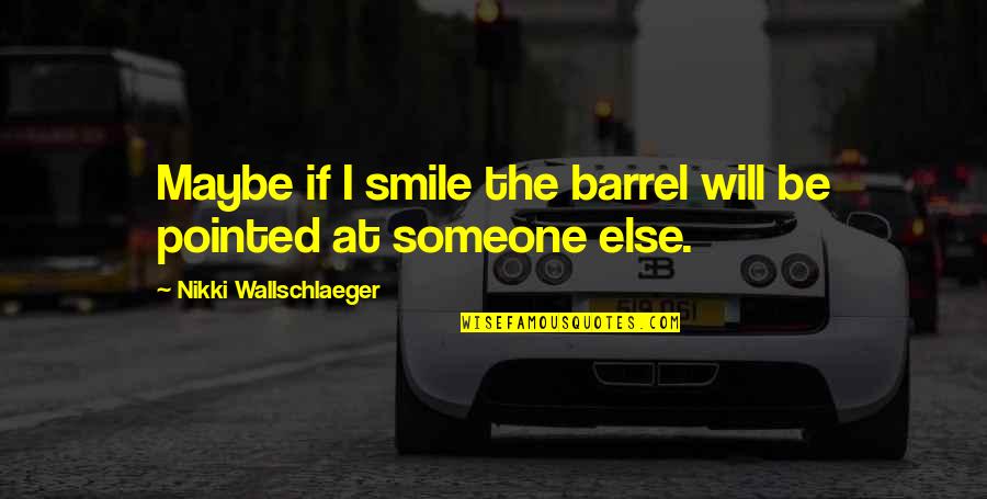 Inspirational Dwight Schrute Quotes By Nikki Wallschlaeger: Maybe if I smile the barrel will be Inspirational Dwight Schrute Quotes By Nikki Wallschlaeger: Maybe if I smile the barrel will be