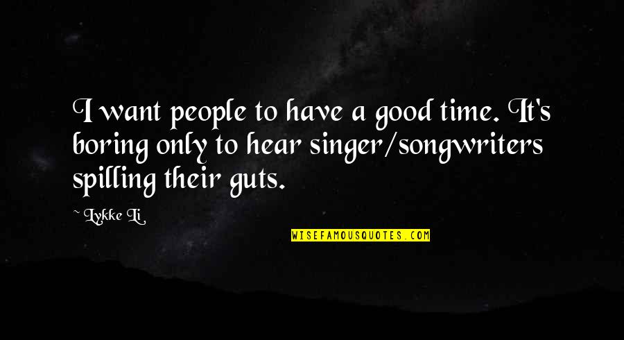 Inspirational Elder Scrolls Quotes By Lykke Li: I want people to have a good time.