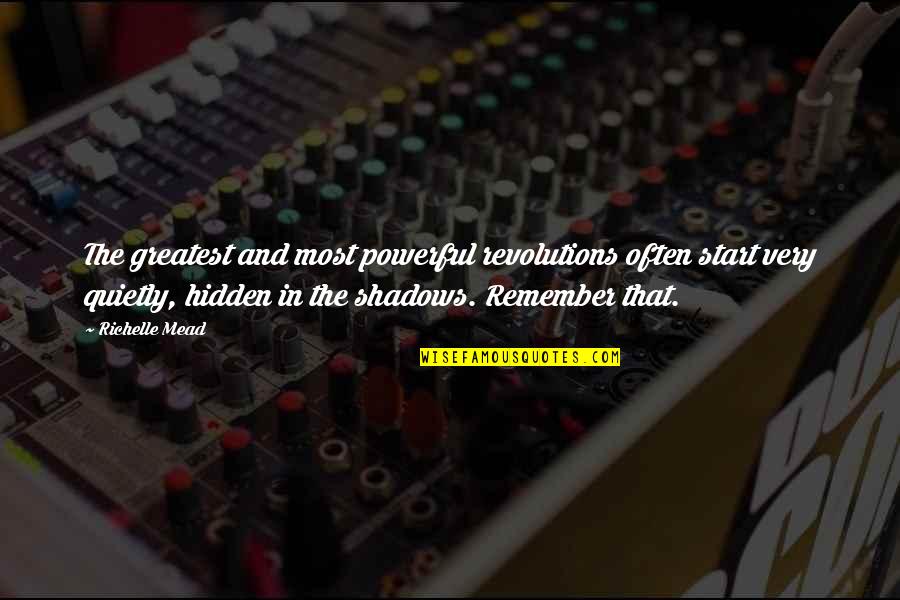 Inspirational Encouragement Food For Thought Quotes By Richelle Mead: The greatest and most powerful revolutions often start Inspirational Encouragement Food For Thought Quotes By Richelle Mead: The greatest and most powerful revolutions often start