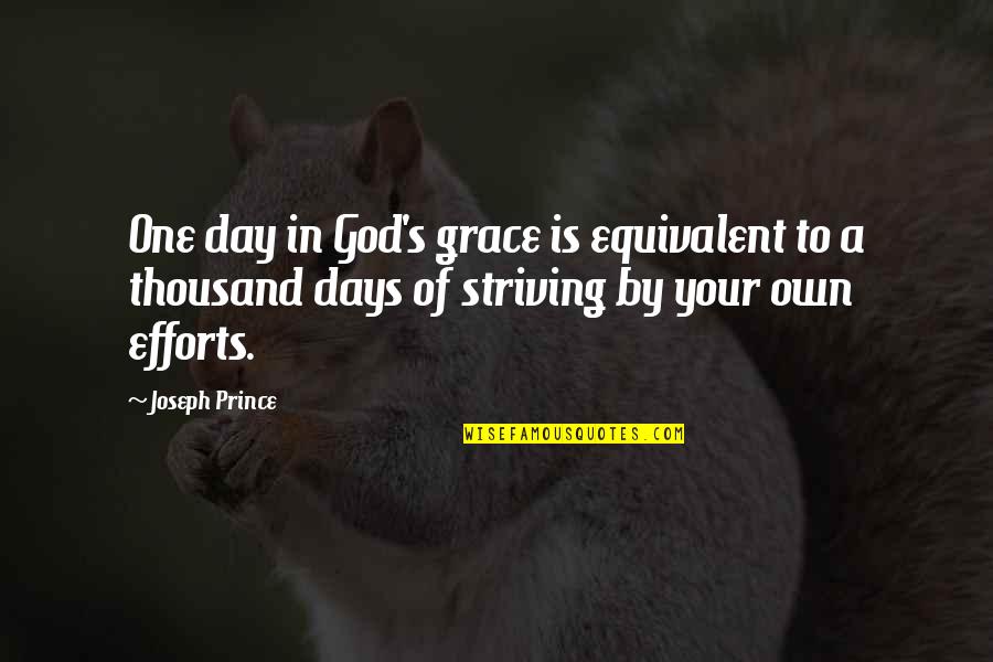 Inspirational English Literature Quotes By Joseph Prince: One day in God's grace is equivalent to