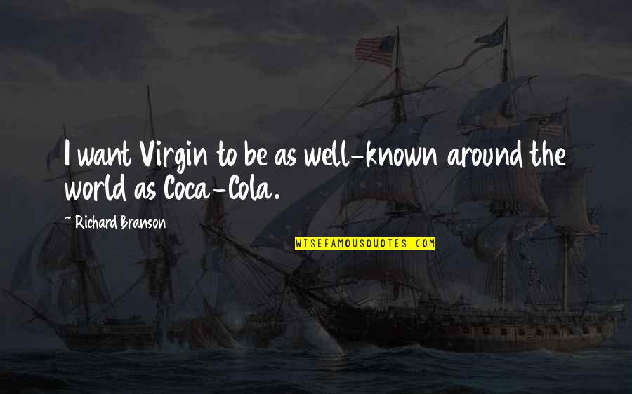 Inspirational Equestrian Quotes By Richard Branson: I want Virgin to be as well-known around