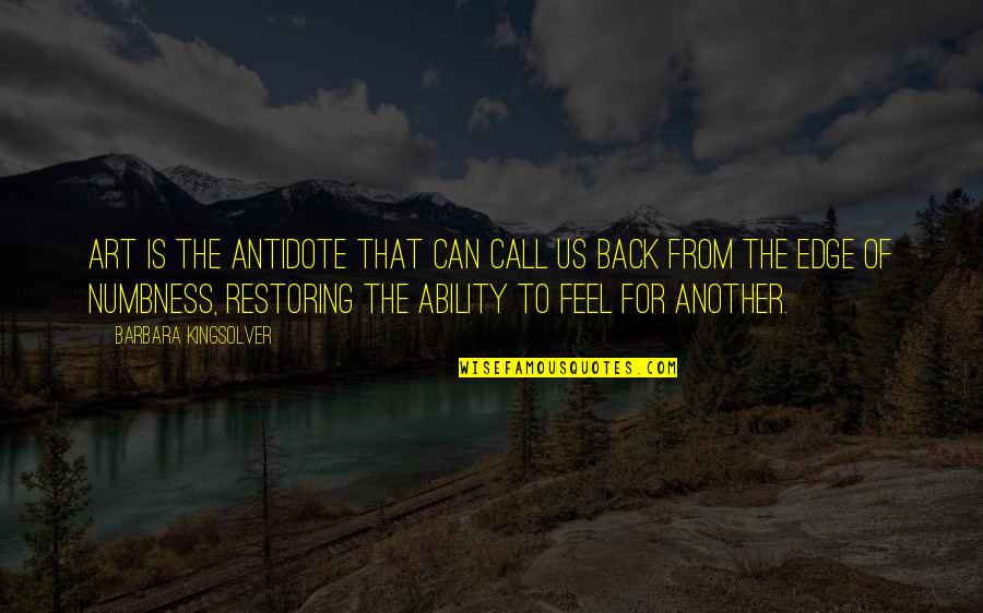 Inspirational Ethnicity Quotes By Barbara Kingsolver: Art is the antidote that can call us Inspirational Ethnicity Quotes By Barbara Kingsolver: Art is the antidote that can call us