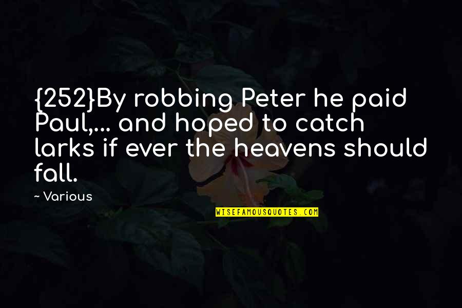 Inspirational Everton Quotes By Various: {252}By robbing Peter he paid Paul,... and hoped
