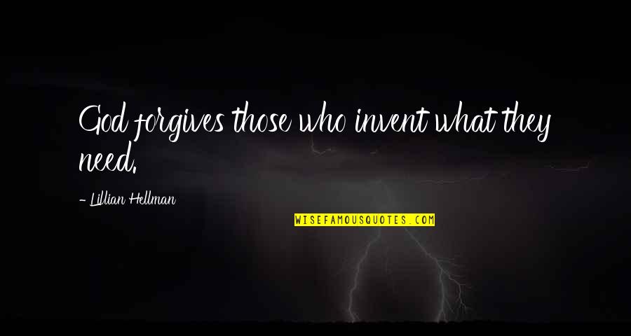 Inspirational Facebook Quotes By Lillian Hellman: God forgives those who invent what they need.