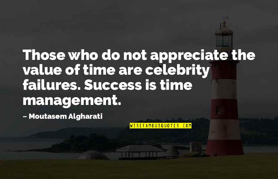 Inspirational Failures Quotes By Moutasem Algharati: Those who do not appreciate the value of