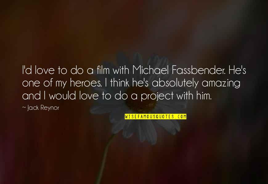 Inspirational Family Sayings And Quotes By Jack Reynor: I'd love to do a film with Michael