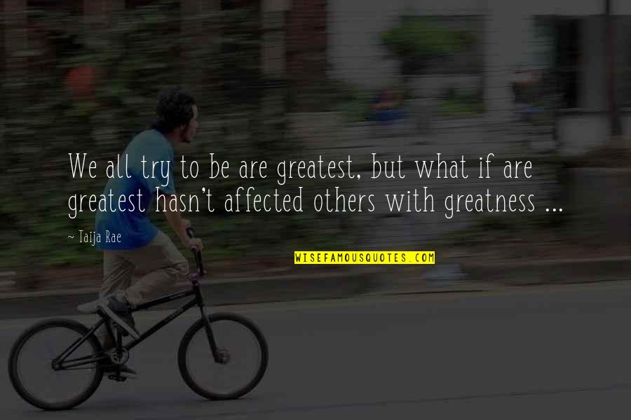 Inspirational Family Sayings And Quotes By Taija Rae: We all try to be are greatest, but Inspirational Family Sayings And Quotes By Taija Rae: We all try to be are greatest, but