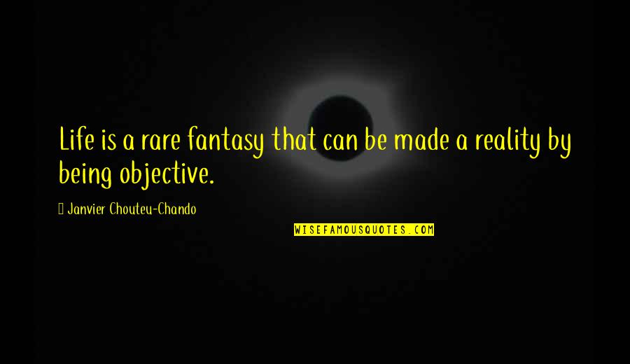 Inspirational Fantasy Quotes By Janvier Chouteu-Chando: Life is a rare fantasy that can be