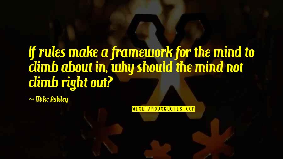 Inspirational Fantasy Quotes By Mike Ashley: If rules make a framework for the mind Inspirational Fantasy Quotes By Mike Ashley: If rules make a framework for the mind