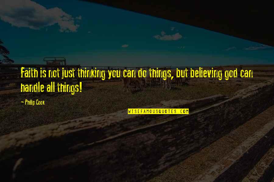 Inspirational Fantasy Quotes By Philip Cook: Faith is not just thinking you can do