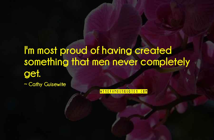 Inspirational Feedback Quotes By Cathy Guisewite: I'm most proud of having created something that