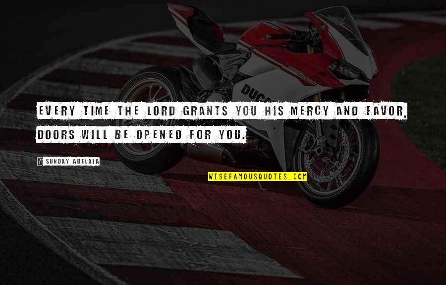 Inspirational Feng Shui Quotes By Sunday Adelaja: Every time the Lord grants you His mercy