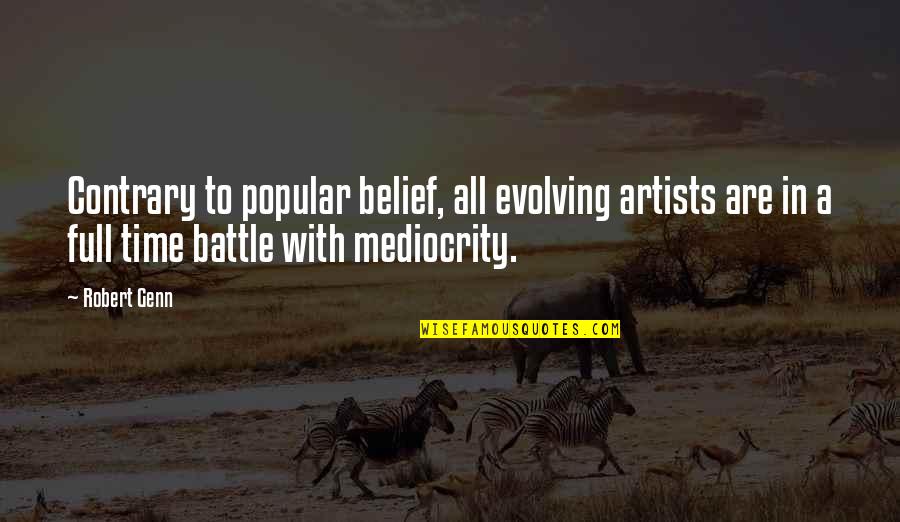 Inspirational Fictional Quotes By Robert Genn: Contrary to popular belief, all evolving artists are