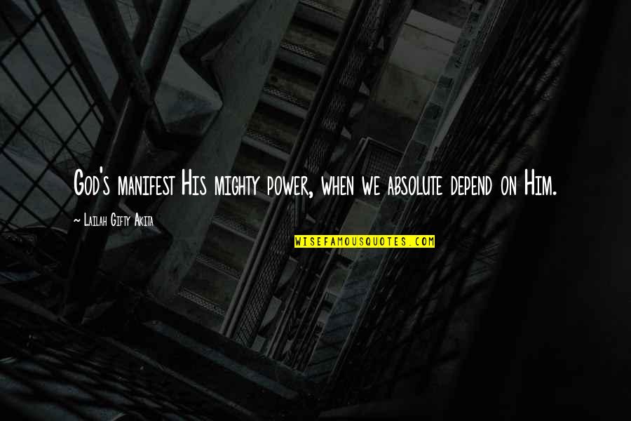 Inspirational Fighting Quotes By Lailah Gifty Akita: God's manifest His mighty power, when we absolute Inspirational Fighting Quotes By Lailah Gifty Akita: God's manifest His mighty power, when we absolute