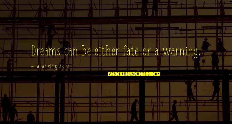 Inspirational Future Quotes By Lailah Gifty Akita: Dreams can be either fate or a warning. Inspirational Future Quotes By Lailah Gifty Akita: Dreams can be either fate or a warning.