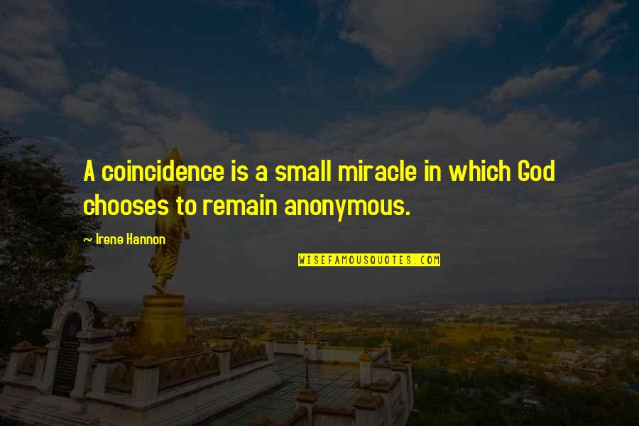 Inspirational God Miracle Quotes By Irene Hannon: A coincidence is a small miracle in which