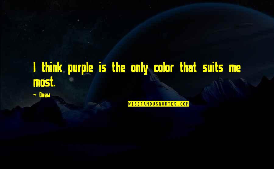 Inspirational Godfather Quotes By Onew: I think purple is the only color that