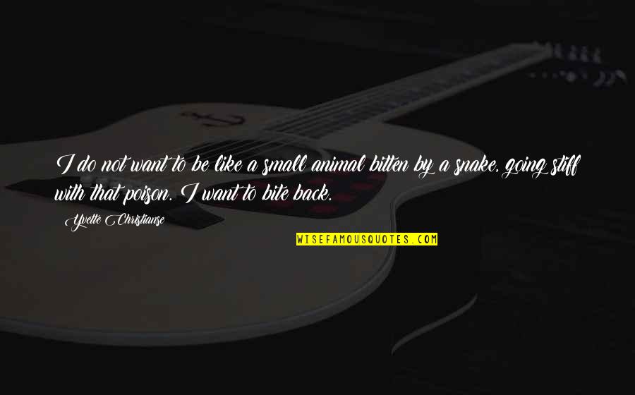 Inspirational Going Out Quotes By Yvette Christianse: I do not want to be like a