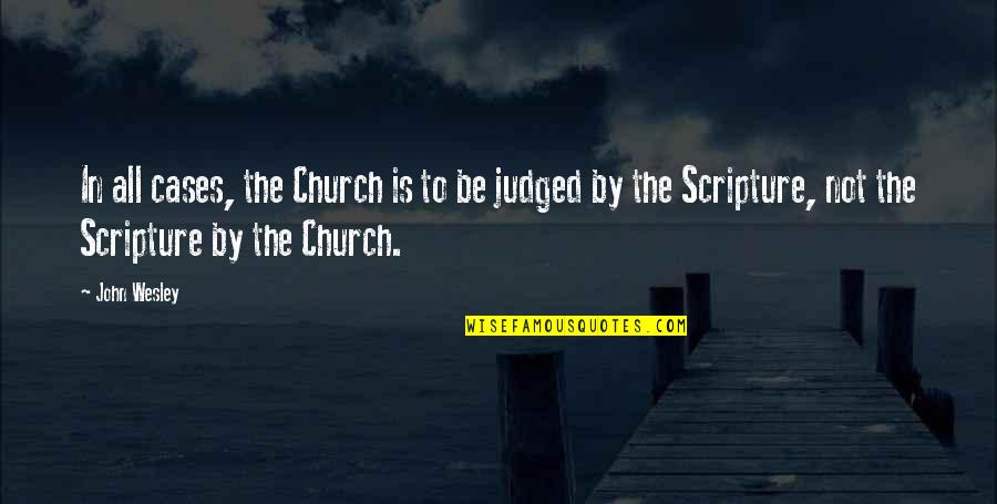 Inspirational Good Afternoon Quotes By John Wesley: In all cases, the Church is to be Inspirational Good Afternoon Quotes By John Wesley: In all cases, the Church is to be