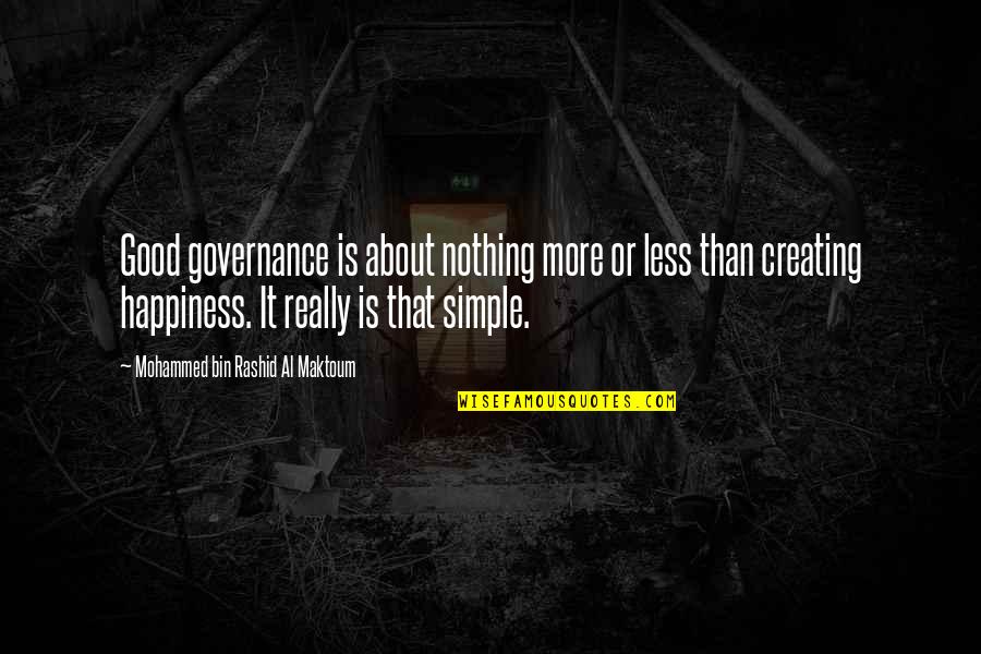 Inspirational Good Governance Quotes By Mohammed Bin Rashid Al Maktoum: Good governance is about nothing more or less Inspirational Good Governance Quotes By Mohammed Bin Rashid Al Maktoum: Good governance is about nothing more or less