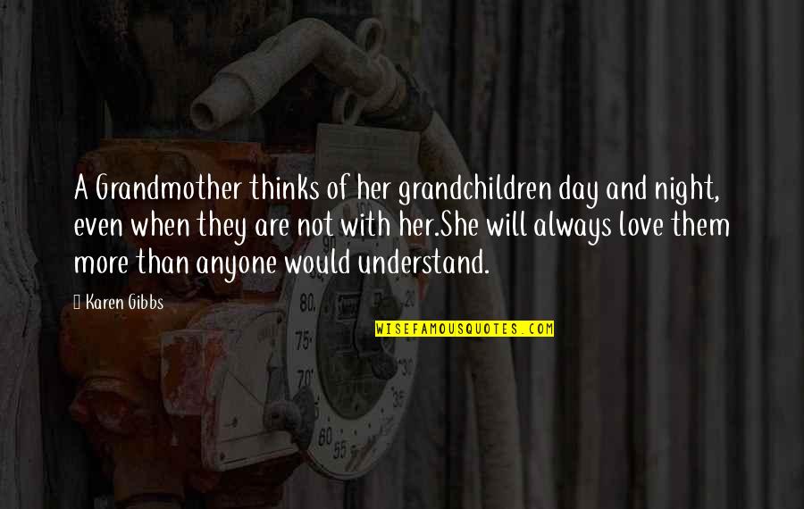 Inspirational Grandparents Quotes By Karen Gibbs: A Grandmother thinks of her grandchildren day and