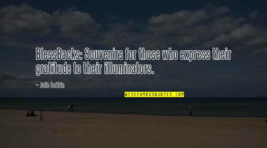 Inspirational Gratitude Quotes By Julie Saffrin: BlessBacks: Souvenirs for those who express their gratitude