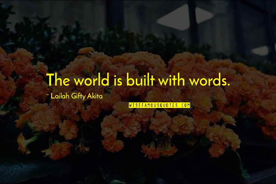 Inspirational Grinding Quotes By Lailah Gifty Akita: The world is built with words.