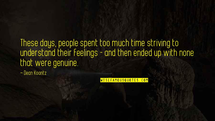 Inspirational Handstand Quotes By Dean Koontz: These days, people spent too much time striving