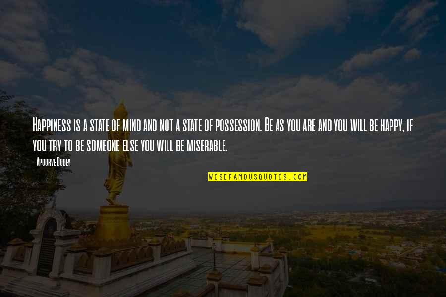 Inspirational Happy Quotes By Apoorve Dubey: Happiness is a state of mind and not
